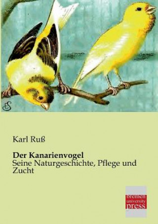 Könyv Kanarienvogel Karl Ruß