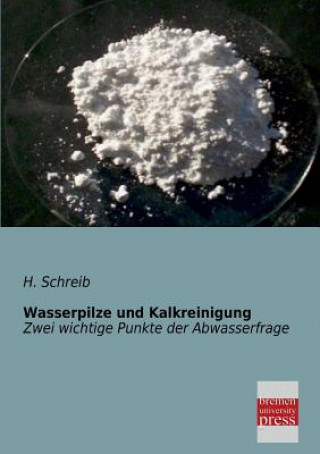 Книга Wasserpilze Und Kalkreinigung H. Schreib