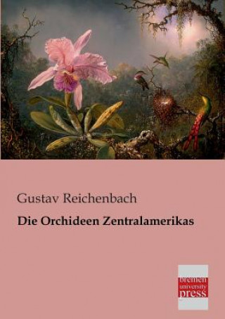 Könyv Orchideen Zentralamerikas Gustav Reichenbach