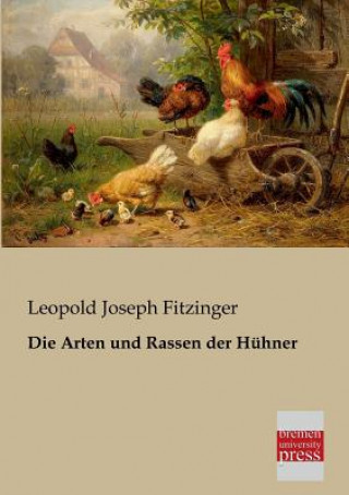 Carte Arten Und Rassen Der Huhner Leopold J. Fitzinger