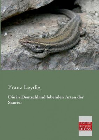 Książka in Deutschland Lebenden Arten Der Saurier Franz Leydig