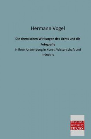 Carte Chemischen Wirkungen Des Lichts Und Die Fotografie Hermann Vogel