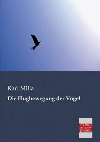 Könyv Flugbewegung Der Vogel Karl Milla