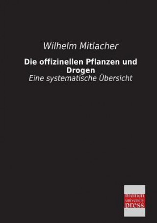 Kniha Offizinellen Pflanzen Und Drogen Wilhelm Mitlacher