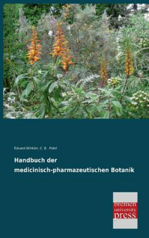 Könyv Handbuch Der Medicinisch-Pharmazeutischen Botanik Eduard Winkler