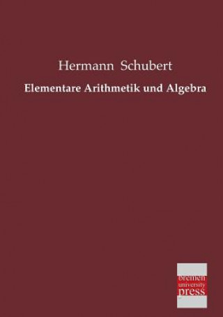 Livre Elementare Arithmetik Und Algebra Hermann Schubert