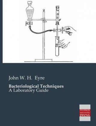 Kniha Bacteriological Techniques John W. H. Eyre