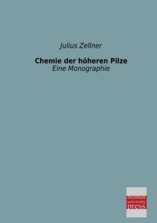 Könyv Chemie Der Hoheren Pilze Klaus Zellner