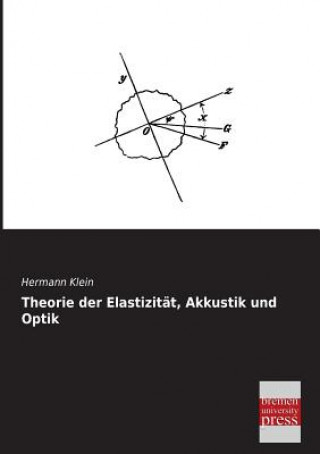 Carte Theorie Der Elastizitat, Akkustik Und Optik Hermann Klein