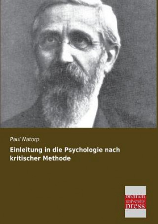 Kniha Einleitung in Die Psychologie Nach Kritischer Methode Paul Natorp