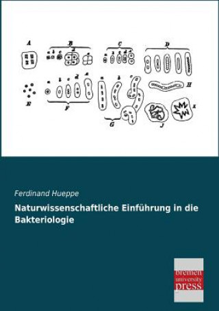 Книга Naturwissenschaftliche Einfuhrung in Die Bakteriologie Ferdinand Hueppe