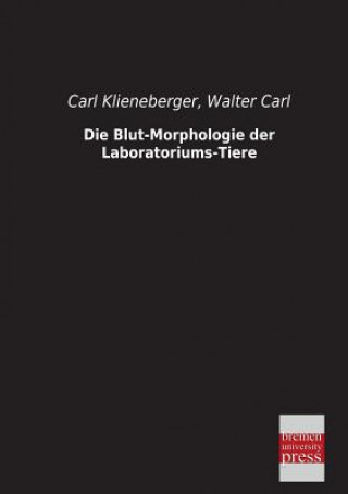 Kniha Blut-Morphologie Der Laboratoriums-Tiere Carl Klieneberger