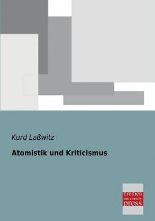 Kniha Atomistik Und Kriticismus Kurd Laßwitz