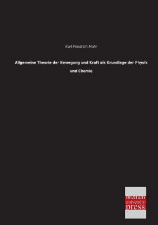 Carte Allgemeine Theorie der Bewegung und Kraft als Grundlage der Physik und Chemie Karl Friedrich Mohr
