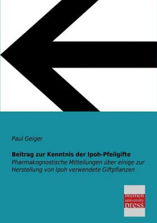 Könyv Beitrag Zur Kenntnis Der Ipoh-Pfeilgifte Paul Geiger
