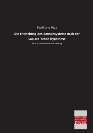 Kniha Entstehung Des Sonnensystems Nach Der Laplaceschen Hypothese Ferdinand Herz