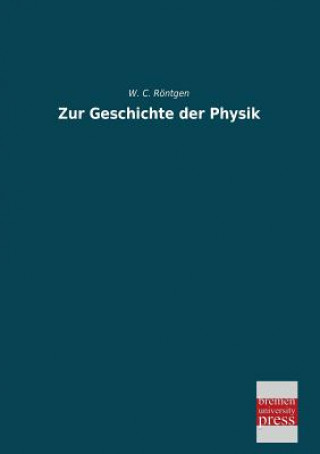 Carte Zur Geschichte Der Physik Wilhelm C. Röntgen