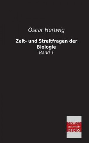 Carte Zeit- und Streitfragen der Biologie Oscar Hertwig