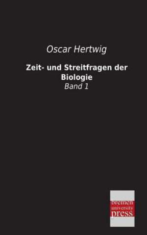 Książka Zeit- und Streitfragen der Biologie Oscar Hertwig