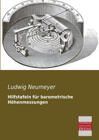 Książka Hilfstafeln Fur Barometrische Hohenmessungen Ludwig Neumeyer