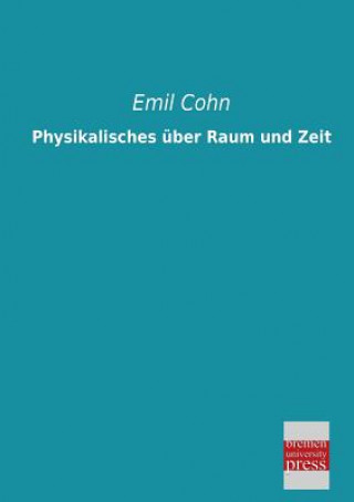 Kniha Physikalisches Uber Raum Und Zeit Emil Cohn