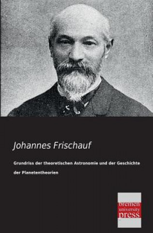 Carte Grundriss Der Theoretischen Astronomie Und Der Geschichte Der Planetentheorien Johannes Frischauf