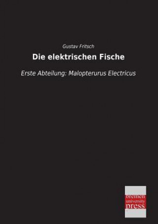 Kniha Die Elektrischen Fische Gustav Fritsch