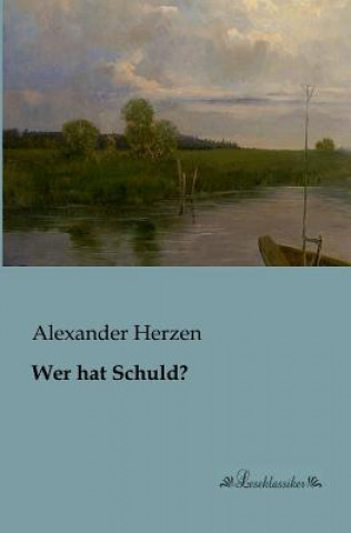 Knjiga Wer hat Schuld? Alexander Herzen