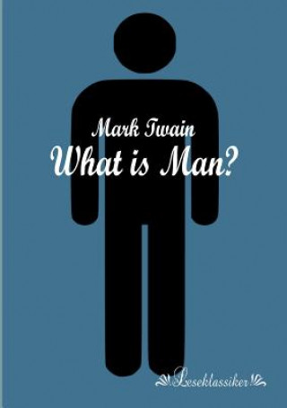 Kniha What is Man? Mark Twain