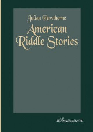 Könyv American Riddle Stories Julian Hawthorne