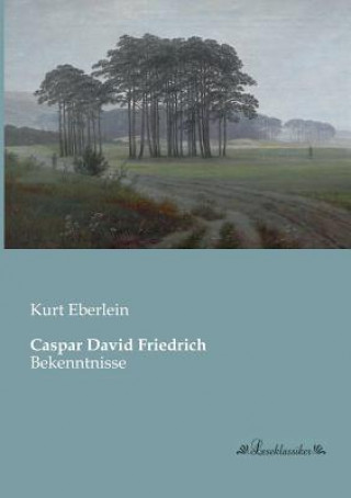 Kniha Caspar David Friedrich Kurt Eberlein