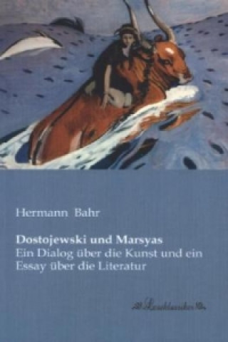 Knjiga Dostojewski und Marsyas Hermann Bahr