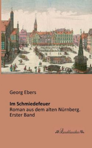 Könyv Im Schmiedefeuer Georg Ebers
