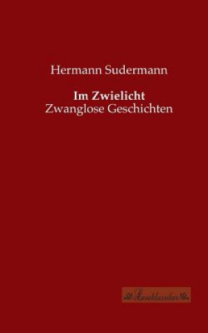 Kniha Im Zwielicht Hermann Sudermann