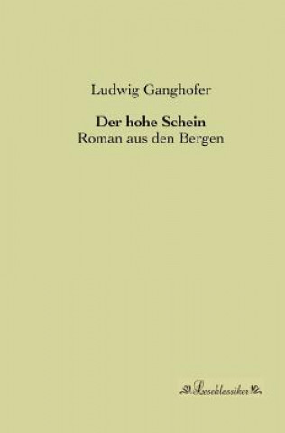 Kniha hohe Schein Ludwig Ganghofer