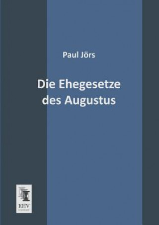 Könyv Ehegesetze Des Augustus Paul Jors