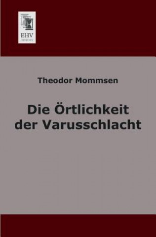 Carte Ortlichkeit Der Varusschlacht Theodor Mommsen
