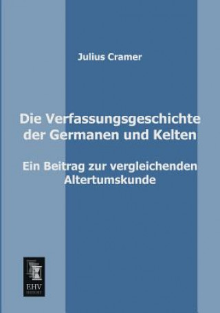 Carte Verfassungsgeschichte Der Germanen Und Kelten Julius Cramer