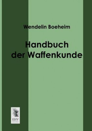 Carte Handbuch Der Waffenkunde Wendelin Boeheim