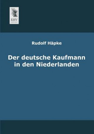 Carte Deutsche Kaufmann in Den Niederlanden Rudolf Hapke