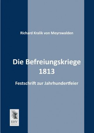 Book Befreiungskriege 1813 Richard Kralik von Meyrswalden