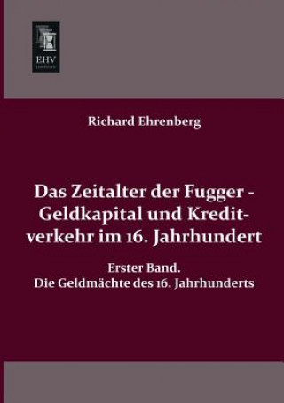 Carte Zeitalter Der Fugger - Geldkapital Und Kreditverkehr Im 16. Jahrhundert Richard Ehrenberg