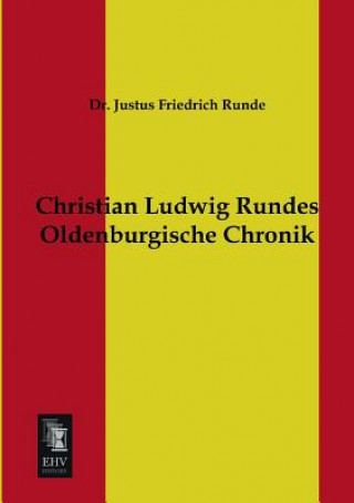 Book Christian Ludwig Rundes Oldenburgische Chronik Justus Fr. Runde