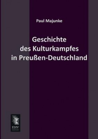 Książka Geschichte Des Kulturkampfes in Preussen-Deutschland Paul Majunke