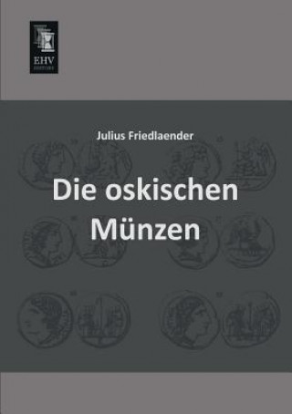 Kniha Oskischen Munzen Julius Friedlaender