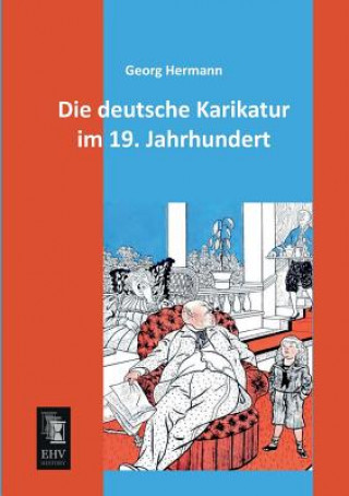 Buch Deutsche Karikatur Im 19. Jahrhundert Georg Hermann