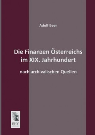 Książka Finanzen Osterreichs Im XIX. Jahrhundert Adolf Beer