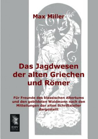 Carte Jagdwesen Der Alten Griechen Und Romer Max Miller