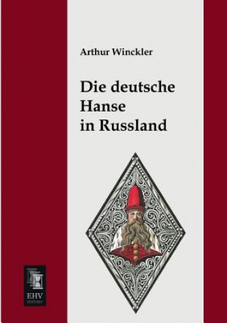 Kniha Deutsche Hanse in Russland Arthur Winckler