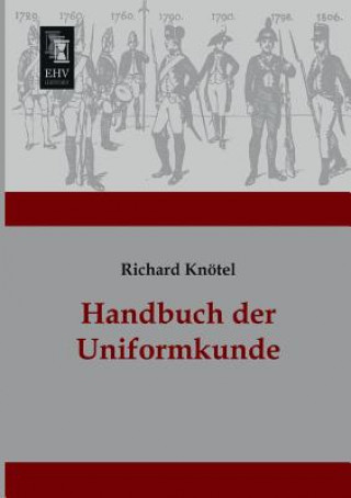 Книга Handbuch Der Uniformkunde Richard Knotel